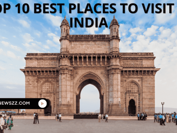 Top 10 Best Places to Visit in India